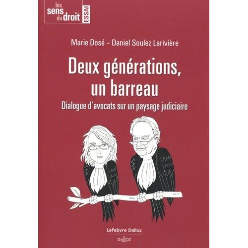 Deux Gnrations, Un Barreau - Dialogue D'avocats Sur Un Paysage Judiciaire   de Soulez-Larivire Daniel  Format Beau livre 