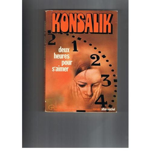 Deux Heures Pour S'aimer   de heinz g konsalik