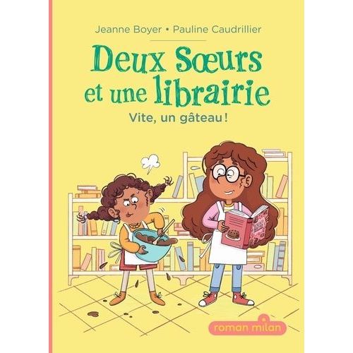 Deux Soeurs Et Une Librairie - Vite, Un Gteau !    Format Grand Format 