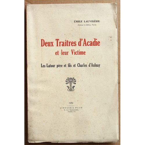 Deux Tratres D' Acadie Et Leur Victime. Les Latour Pre Et Fils Et Charles D'Aulnay   de Emile Lauvrire 