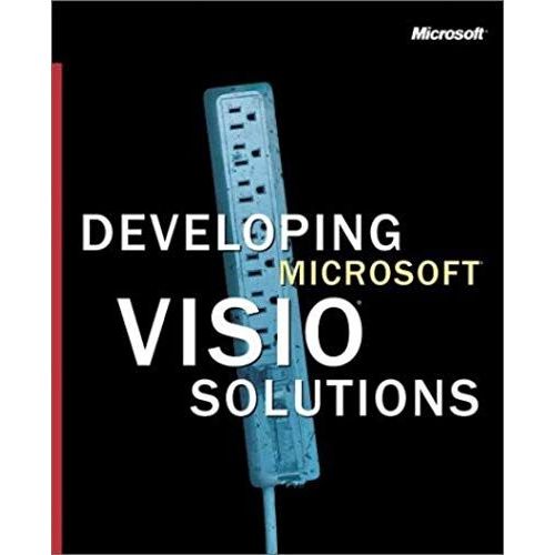 Developing Microsoft Visio Solutions (Pro-Documentation)   de Microsoft Press  Format Broch 