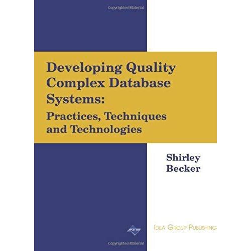 Developing Quality Complex Database Systems    Format Reli 