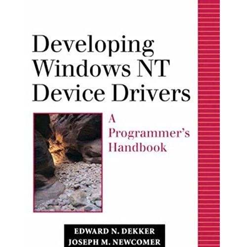 Developing Windows Nt Device Drivers: A Programmer's Handbook (Programming The Win 32 Driver Model) By Edward N. Dekker (30-Mar-1999) Hardcover   de unknown  Format Broch 