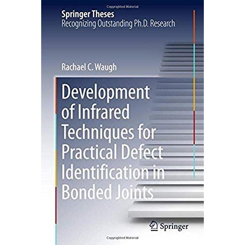 Development Of Infrared Techniques For Practical Defect Identification In Bonded Joints    Format Reli 