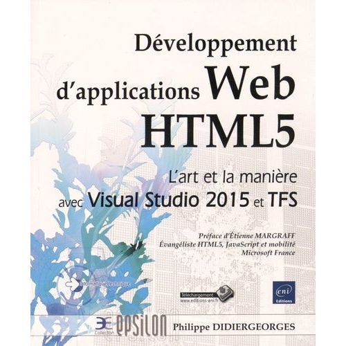 Dveloppement D'applications Web Html 5 - L'art Et La Manire Avec Visual Studio 2015 Et Tfs   de Didiergeorges Philippe  Format Broch 