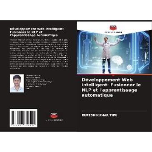 Dveloppement Web Intelligent: Fusionner Le Nlp Et L'apprentissage Automatique    Format Broch 