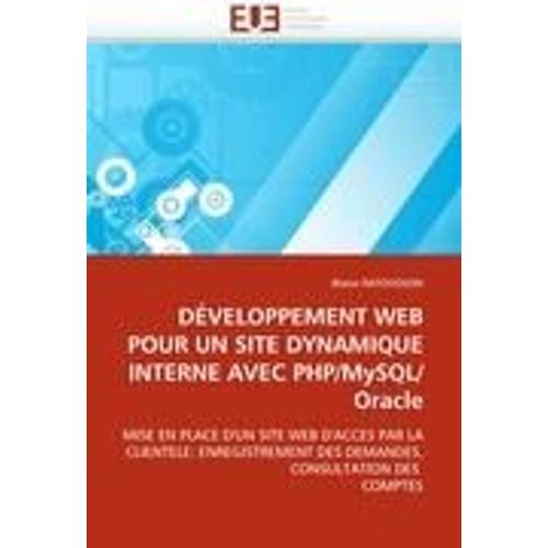 Dveloppement Web Pour Un Site Dynamique Interne Avec Php/Mysql/Oracle   de Blaise Ratovoson  Format Broch 