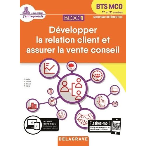 Dvelopper La Relation Client Et Assurer La Vente Conseil Bts Mco 1re Et 2e Annes - Bloc 1   de Abdat Farid  Format Beau livre 