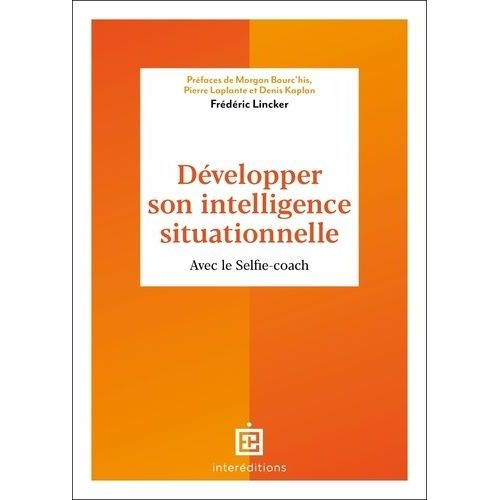 Dvelopper Son Intelligence Situationnelle - Avec Le Selfie-Coach    Format Beau livre 