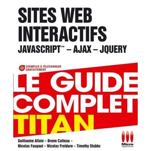 Sites Web Interactifs - Javascript, Ajax, Jquery   de Allain Guillaume  Format Broch 