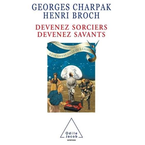 Devenez Sorciers, Devenez Savants   de Georges Charpak