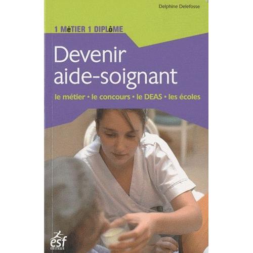 Devenir Aide-Soignant   de Delefosse Delphine  Format Broch 