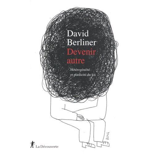 Devenir Autre - Htrognit Et Plasticit Du Soi   de Berliner David  Format Beau livre 