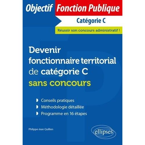 Devenir Fonctionnaire Territorial De Catgorie C Sans Concours    Format Beau livre 