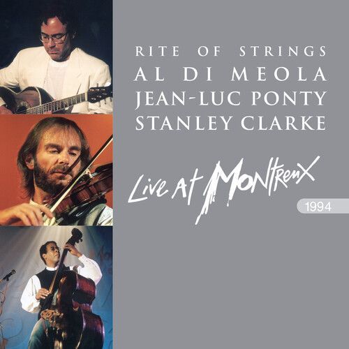 Di Meola / Ponty,Jean-Luc / Clarke,Stanley - Rite Of Strings - Live At Montreux 1994 [Compact Discs] - 