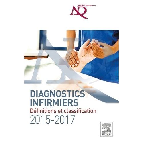 Diagnostics Infirmiers 2015-2017 - Dfinitions Et Classification    Format Broch 