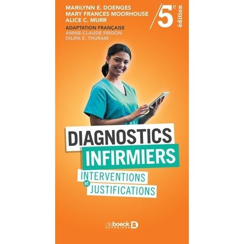 Diagnostics Infirmiers - Interventions Et Justifications   de Doenges Marilynn  Format Beau livre 
