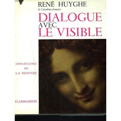 Dialogue Avec Le Visible   de ren huyghe