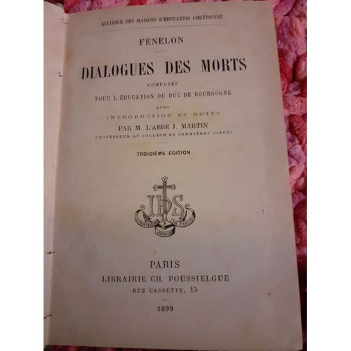 Dialogue Des Morts Composs Pour L'education Du Duc De Bourgogne Avec Introduction Et Notes Par M. L'abb J.Martin Troisime dition 1899 Fenelon   