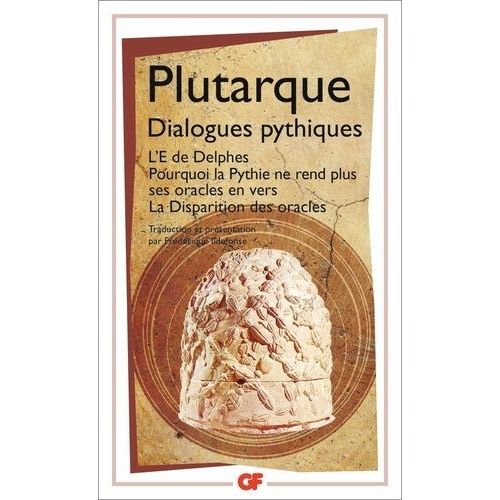 Dialogues Pythiques - L'e De Delphes.Pourquoi La Pythie Ne Rend Plus Ses Oracles En Vers.La Disparition Des Oracles   de Plutarque  Format Poche 