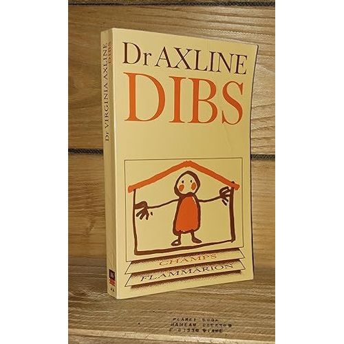 Dibs - (Dibs In Search Of Self) : Dveloppement De La Personnalit Grce  La Thrapie Par Le Jeu, Avec Introduction De Lonard Carmichael   de virginia axline 