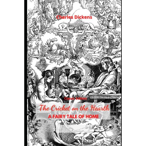 The Cricket On The Hearth: A Fairy Tale Of Home: With Original Illustrations    Format Broch 