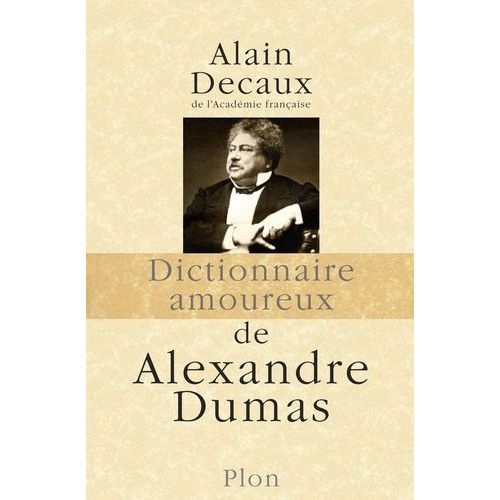 Dictionnaire Amoureux D'alexandre Dumas    Format Beau livre 