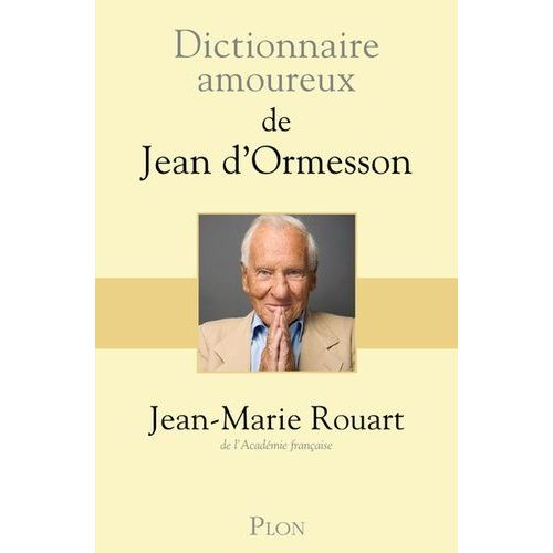 Dictionnaire Amoureux De Jean D'ormesson    Format Grand Format 