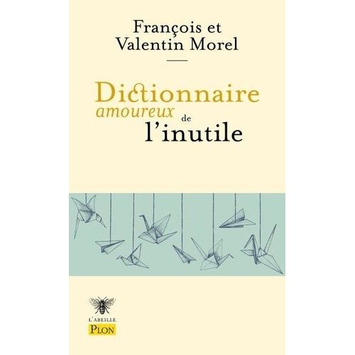 Dictionnaire Amoureux De L'inutile    Format Poche 