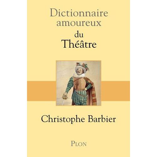 Dictionnaire Amoureux Du Thtre    Format Broch 