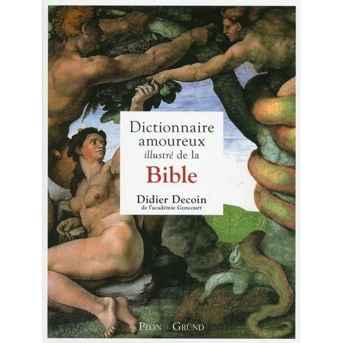Dictionnaire Amoureux Illustr De La Bible   de didier decoin  Format Beau livre 
