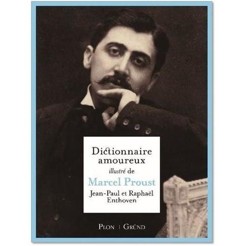 Dictionnaire Amoureux Illustr De Marcel Proust    Format Beau livre 