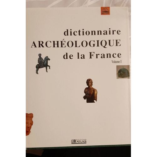 Dictionnaire Archologique De La France Volume 1   