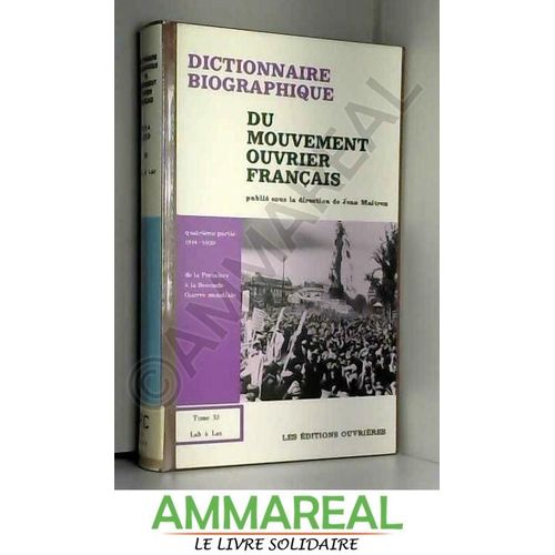 Dictionnaire Biographique Du Mouvement Ouvrier Franais Quatrime Partie 1914-1939 De La Premire  La Seconde Guerre Mondiale - Tome 33   de Jean Maitron  Format Poche 