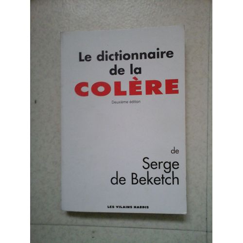 Dictionnaire De La Colre   de  serge de beketch  Format Broch 