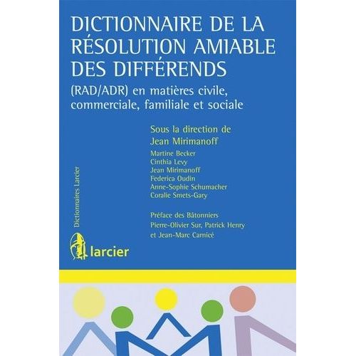 Dictionnaire De La Rsolution Amiable Des Diffrends - (Rad/Adr) En Matires Civile, Commerciale, Familiale Et Sociale   de Mirimanoff Jean  Format Broch 
