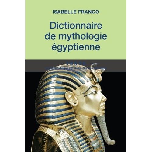 Dictionnaire De Mythologie gyptienne   de Franco Isabelle  Format Poche 