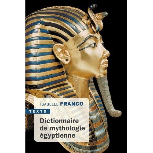 Dictionnaire De Mythologie gyptienne   de isabelle franco  Format Poche 