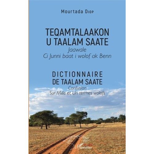Dictionnaire De Taalam Saate - Confusion Sur Mille Et Un Termes Wolofs   de Diop Mourtada  Format Beau livre 
