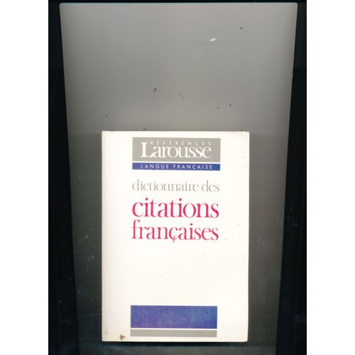 Dictionnaire Des Citations Franaise   de Larousse