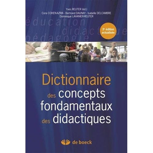 Dictionnaire Des Concepts Fondamentaux Des Didactiques    Format Broch 