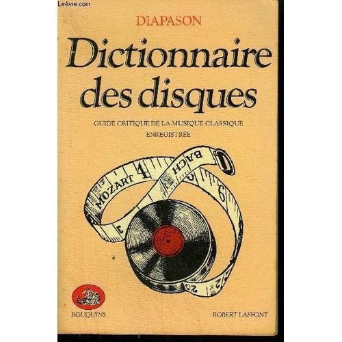 Dictionnaire Des Disques - Guide Critique De La Musique Classique Enregistree   de DIAPASON  Format Broch 
