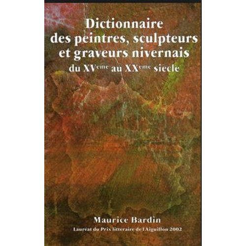 Dictionnaire Des Peintres ... Nivernais   de maurice bardin  Format Broch 