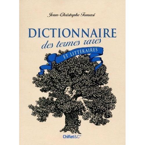 Dictionnaire Des Termes Rares Et Littraires   de Tomasi Jean-Christophe  Format Broch 