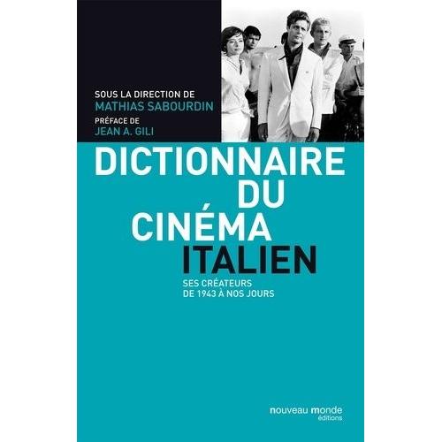 Dictionnaire Du Cinma Italien - Ses Crateurs De 1943  Nos Jours    Format Broch 