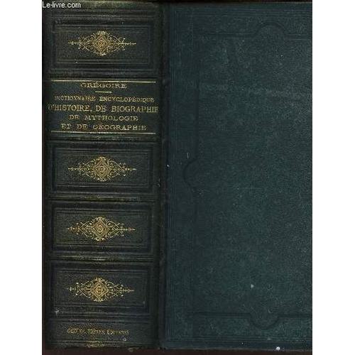 Dictionnaire Encyclopedique D'histoire, De Biographie De Mythologie Et De Geographie -   de louis grgoire