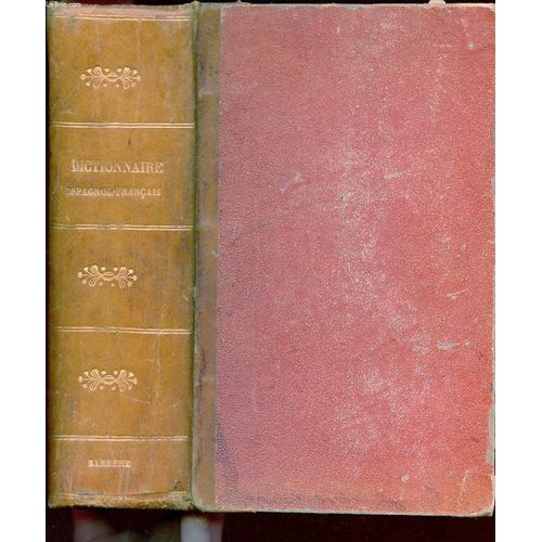 Dictionnaire Espagnol-Francais Et Francais-Espagnol. Plus Complet Que Tous Ceux Publies A Ce Jour. Nouvelle Edition. Tome Second. Espagnol-Francais de Nunez De Taboada