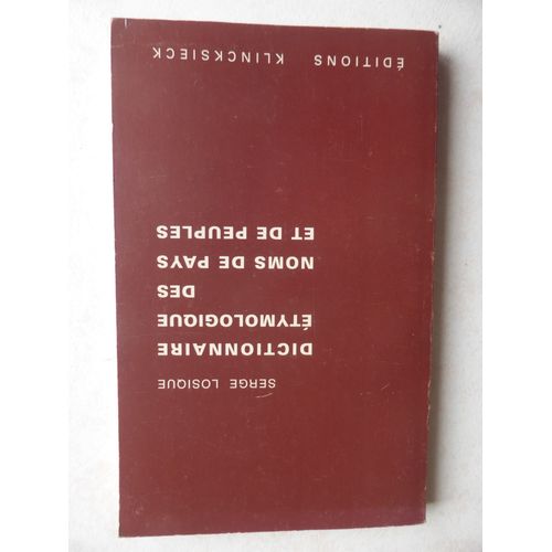Dictionnaire tymologique Des Noms De Pays Et De Peuples   de Losique Serge  Format Broch 
