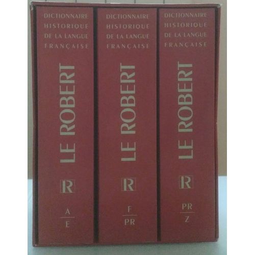Dictionnaire Historique De La Langue Francaise Le Robert Coffret 3 Volumes : Volume 1, A/E. Volume 2, F/Pr - Volume 3, Pr/Z   de Collectif  Format Etui 
