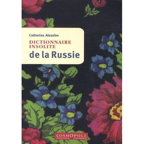Dictionnaire Insolite De La Russie   de Alexeev Catherine  Format Broch 